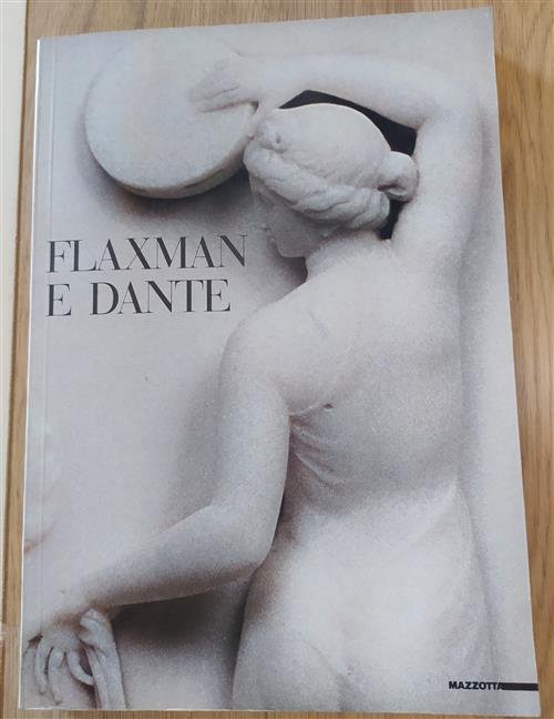 Flaxman E Dante. Catalogo Della Mostra Torre De' Passeri Milano