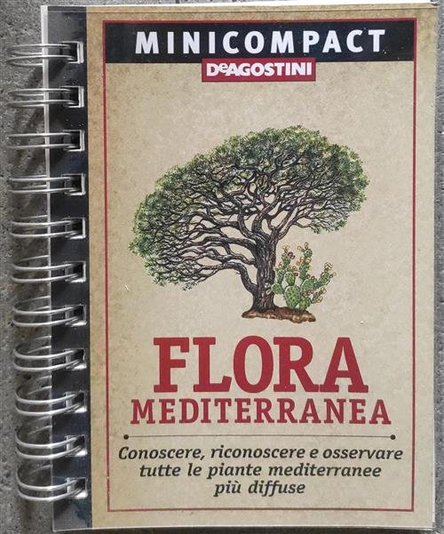 Flora Mediterranea. Conoscere, Riconoscere E Osservare Tutte Le Piante Mediterranee …
