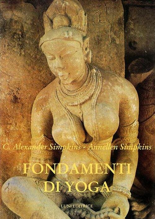 Fondamenti Di Yoga Annellen M. Simpkins Luni Editrice 2013