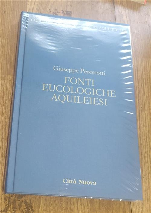 Fonti Eulologiche Aquileiesi Giuseppe Peressotti, G. Fedalto Citta Nuova 2006