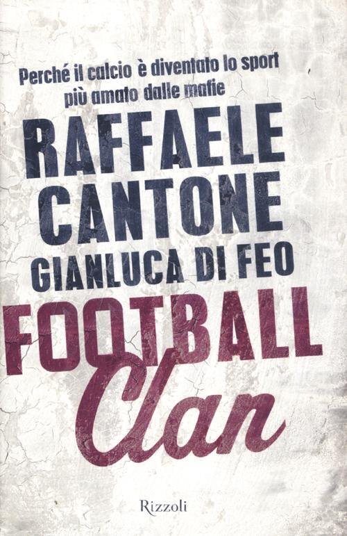 Football Clan. Perche Il Calcio E Diventato Lo Sport Piu …