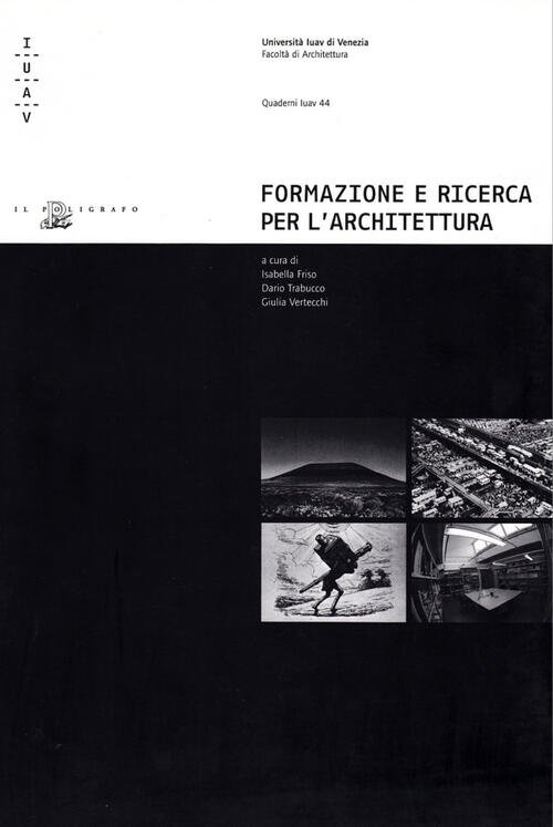 Formazione E Ricerca Per L'architettura. Percorsi Interdisciplinari All'universita Iuav Di …