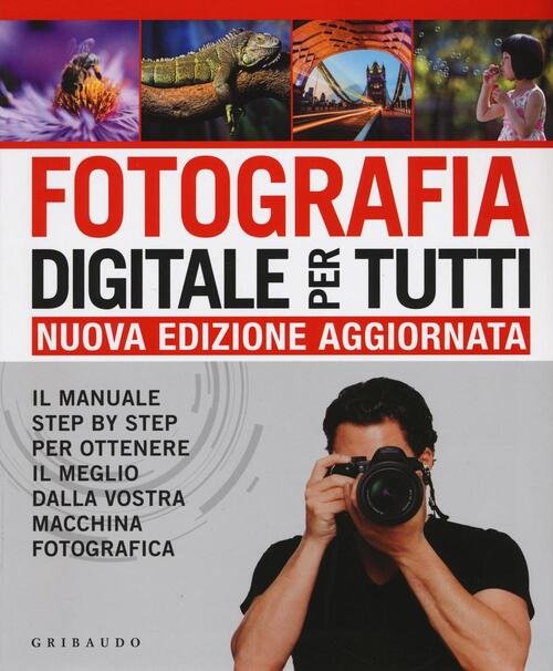 Fotografia Digitale Per Tutti. Il Manuale Step By Step Per … | Immagine principale