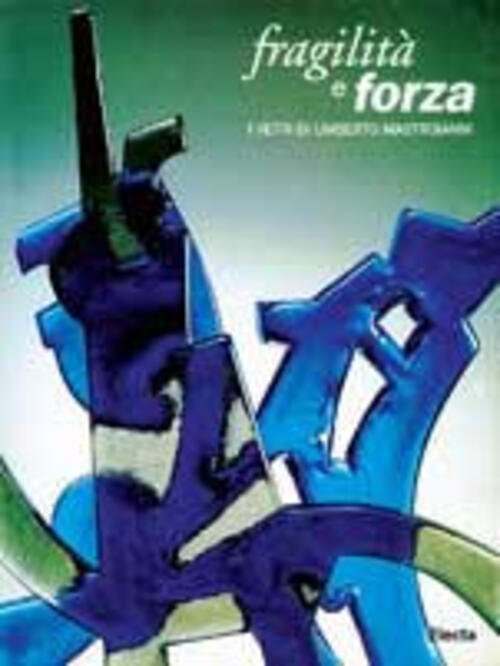 Fragilita E Forza. I Vetri Di Umberto Mastroianni. Catalogo Della …