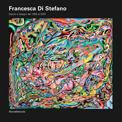 Francesca Di Stefano Dipinti E Disegni Dal 1955 Al 2007 …