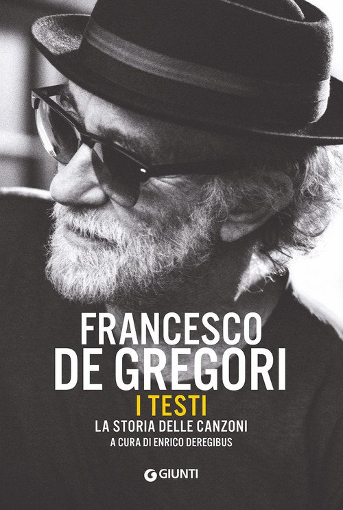 Francesco De Gregori. I Testi. La Storia Delle Canzoni Enrico …