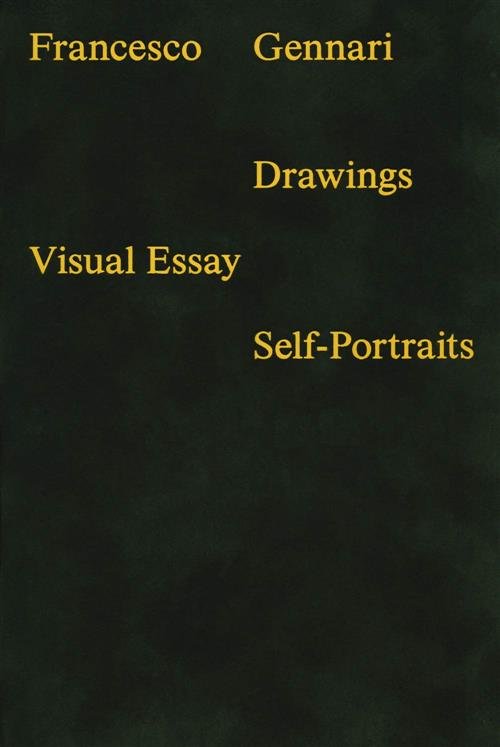 Francesco Gennari. Drawings. Visual Essays. Self-Portraits | Immagine principale
