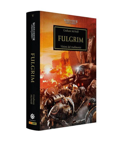 Fulgrim. Visioni Del Tradimento. The Horus Heresy. Warhammer. Vol. 5 Graham Mc