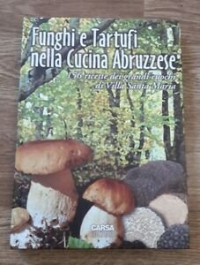 Funghi E Tartufi Nella Cucina Abruzzese. 156 Ricette Dei Grandi …