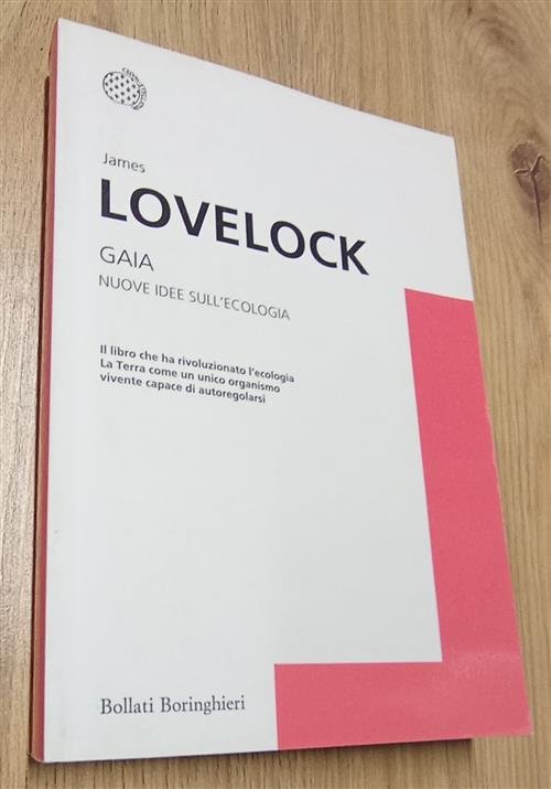 Gaia. Nuove Idee Sull'ecologia James Lovelock Bollati Boringhieri 2011