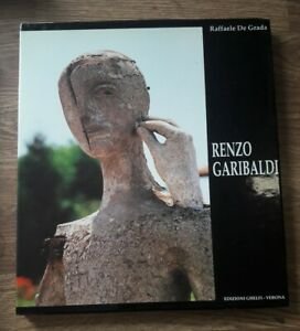 Garibaldi Renzo Garibaldi. Uno Scultore Nuovo E Antico