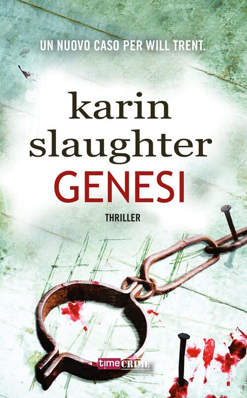 Genesi Karin Slaughter Time Crime 2018