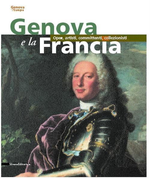 Genova E La Francia. Opere, Artisti, Committenti, Collezionisti P. Boccardo, …