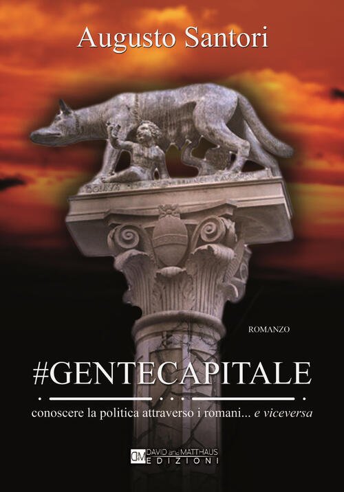 #Gentecapitale. Conoscere La Politica Attraverso I Romani. E Viceversa