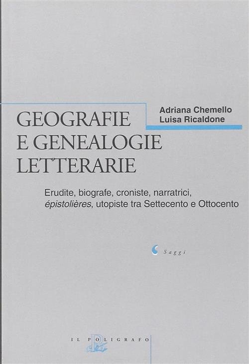 Geografie E Genealogie Letterarie. Erudite, Biografe, Croniste, Narratrici, Ep