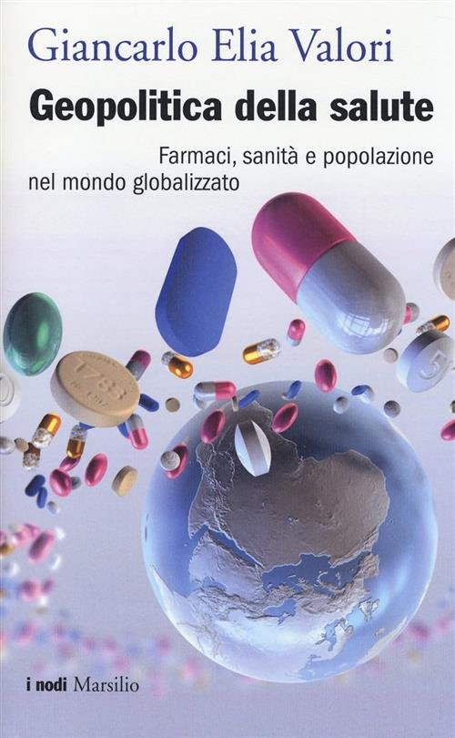 Geopolitica Della Salute. Farmaci, Sanita E Popolazione Nel Mondo Globalizzato | Immagine principale