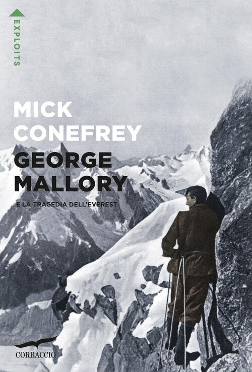 George Mallory E La Tragedia Dell'everest Mick Conefrey Corbaccio 2025