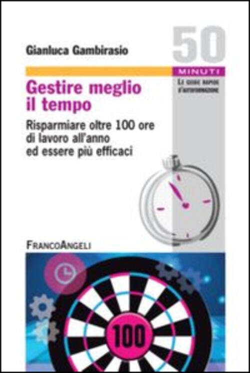 Gestire Meglio Il Tempo. Risparmiare Oltre 100 Ore Di Lavoro … | Immagine Gallery 3