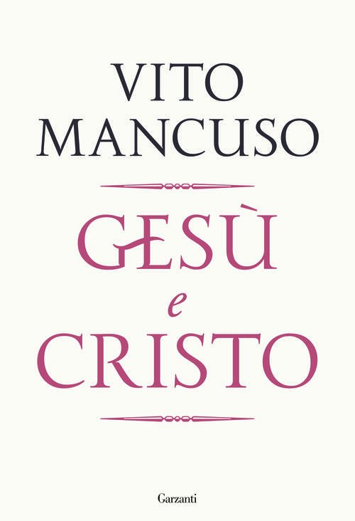 Gesu E Cristo Vito Mancuso Garzanti 2025