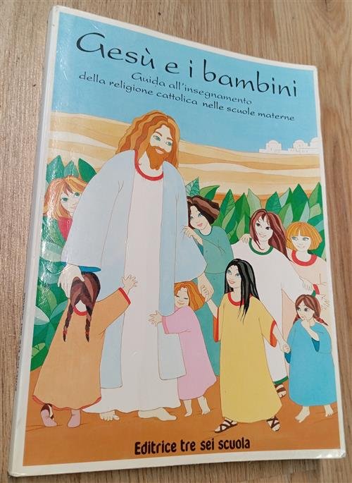 Gesu E I Bambini. Guida All'insegnamento Della Religione Cattolica Nelle …