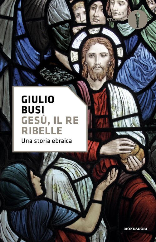 Gesu, Il Re Ribelle. Una Storia Ebraica Giulio Busi Mondadori …