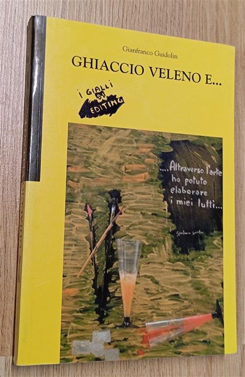 Ghiaccio, Veleno E. Gianfranco Guidolin Editing 2004