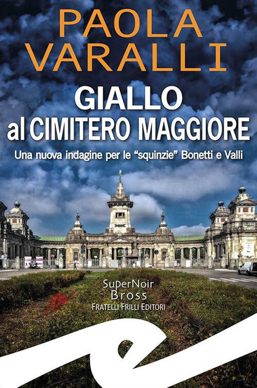 Giallo Al Cimitero Maggiore. Una Nuova Indagine Per Le Squinzie, …