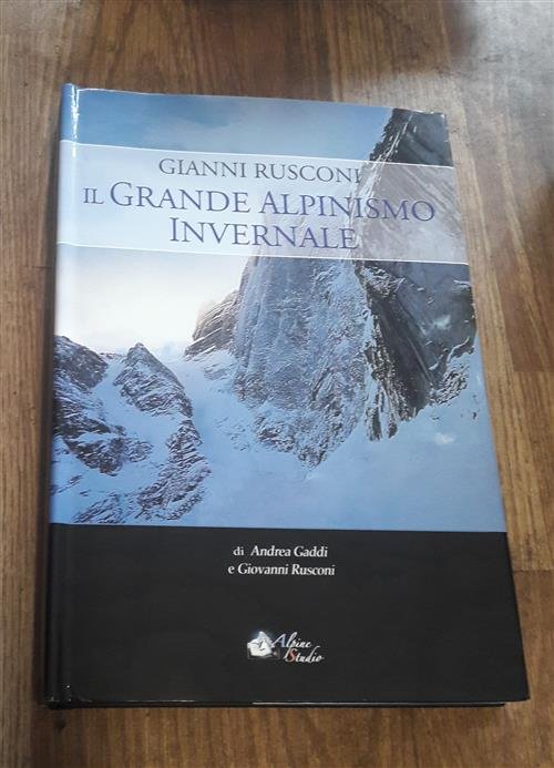 Gianni Rusconi. Il Grande Alpinismo Invernale