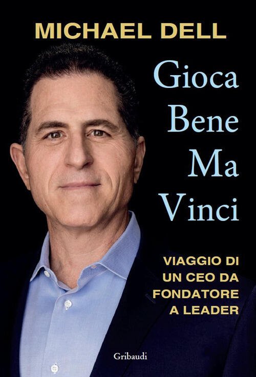 Gioca Bene Ma Vinci. Viaggio Di Un Ceo Da Fondatore …