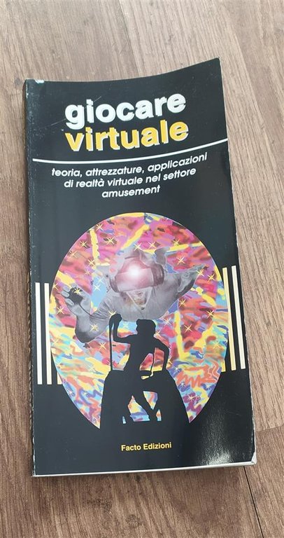 Giocare Virtuale. Teoria, Attrezzature, Applicazioni Di Realt‡ Virtuale Nel Settore …