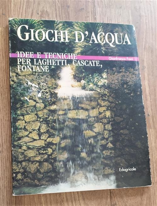 Giochi D'acqua. Idee E Tecniche Per Laghetti, Cascate, Fontane | Immagine Gallery 2