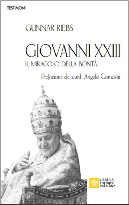 Giovanni Xxiii. Il Miracolo Della Bonta