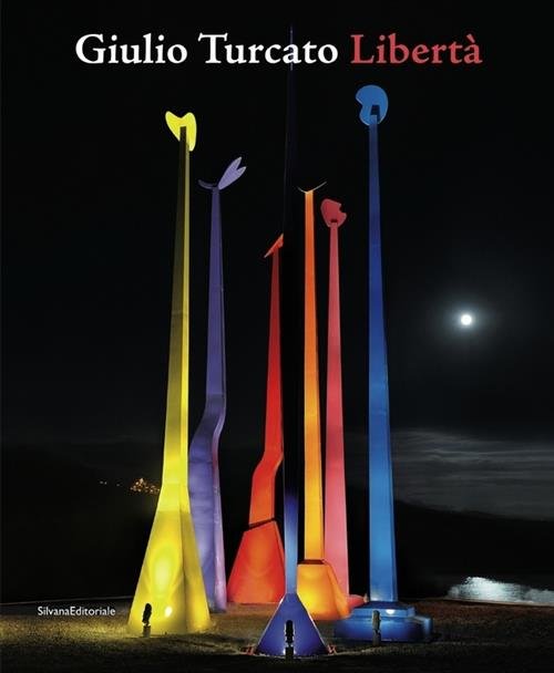Giulio Turcato. Liberta. Catalogo Della Mostra Terni