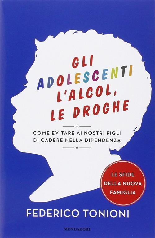 Gli Adolescenti, L'alcol, Le Droghe. Come Evitare Ai Nostri Figli … | Immagine principale