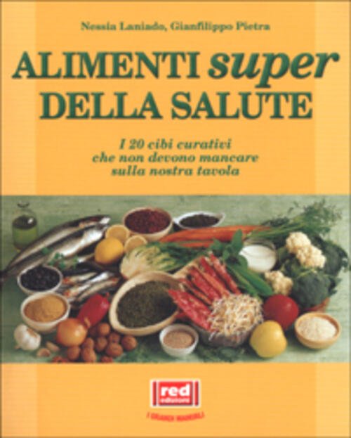 Gli Alimenti Super Della Salute. I 20 Cibi Curativi Che …