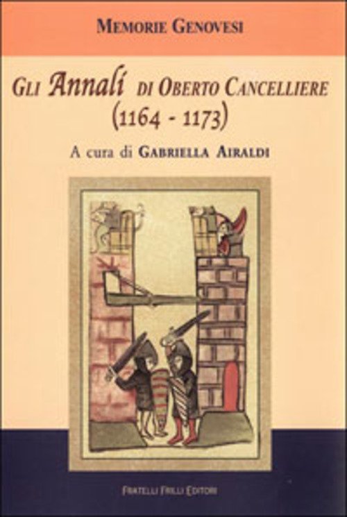 Gli Annali Di Oberto Cancelliere (1164-1173) M. Macconi, G. Airaldi …