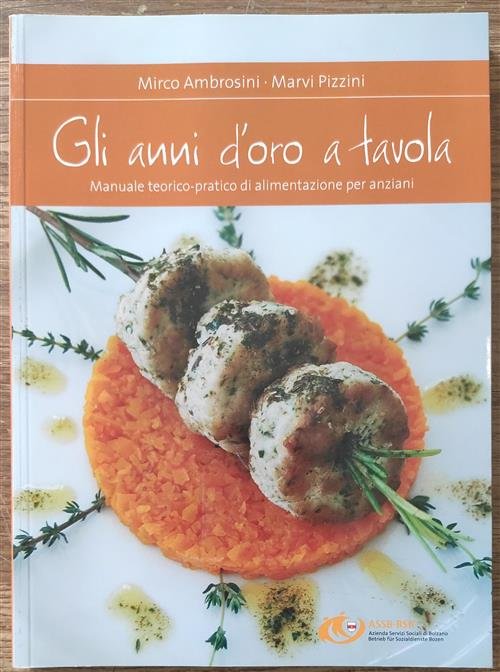 Gli Anni D'oro A Tavola: Manuale Teorico-Pratico Di Alimentazione Per …