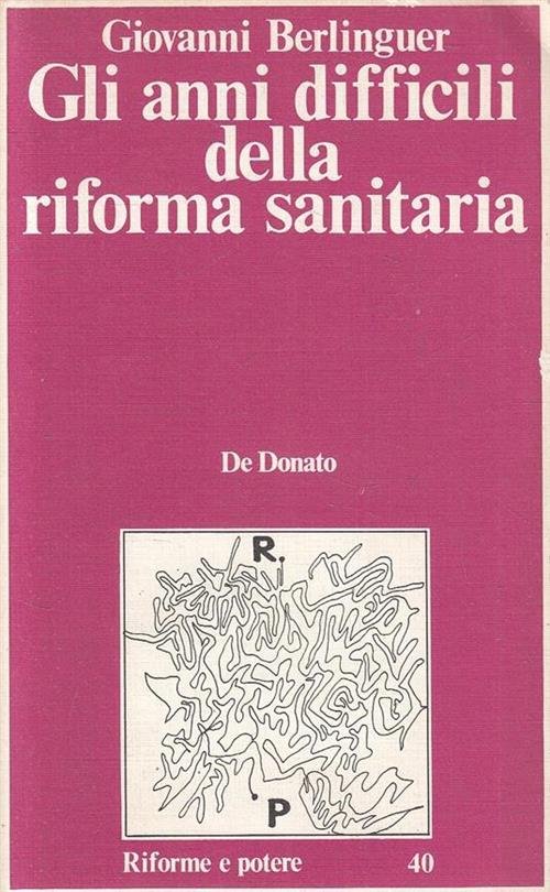 Gli Anni Difficili Della Riforma Sanitaria Giovanni Berlinguer De Donato …