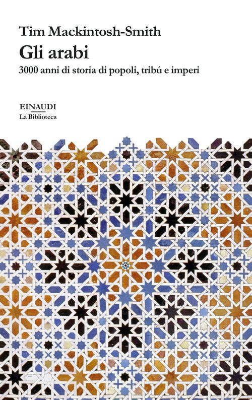 Gli Arabi. 3000 Anni Di Storia Di Popoli, Tribu E …