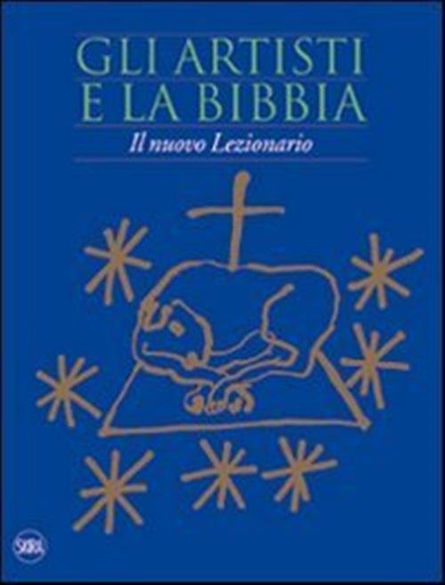 Gli Artisti E La Bibbia. Il Nuovo Lezionario