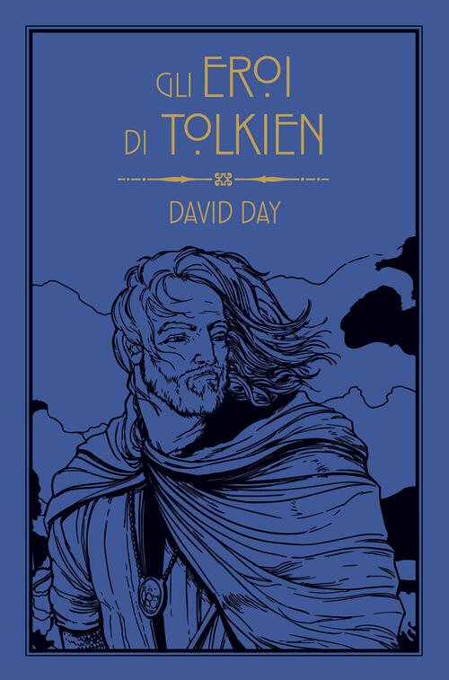 Gli Eroi Di Tolkien David Day Giunti Editore 2025