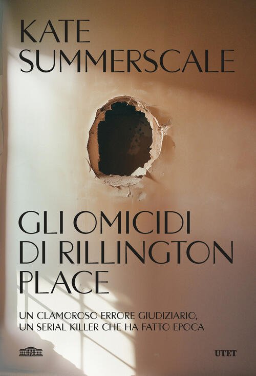 Gli Omicidi Di Rillington Place. Un Clamoroso Errore Giudiziario, Un …