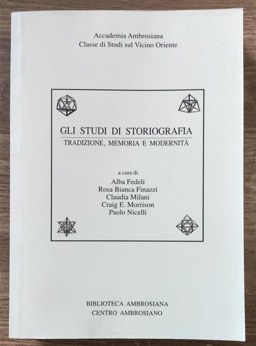 Gli Studi Di Storiografia. Tradizione, Memoria E Modernita