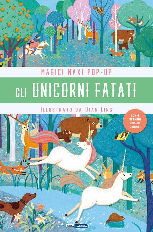 Gli Unicorni Fatati. Magici Maxi Pop Up. Con 4 Scenari …