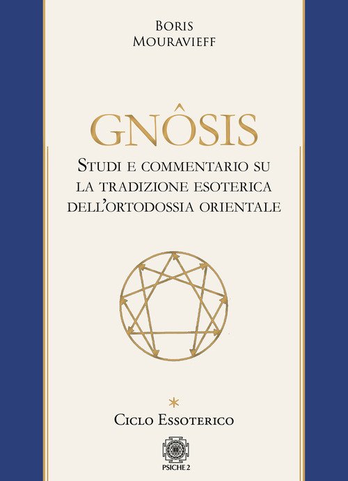 Gnôsis. Studio E Commentario Su La Tradizione Esoterica Dell'ortodossia Orientale. …