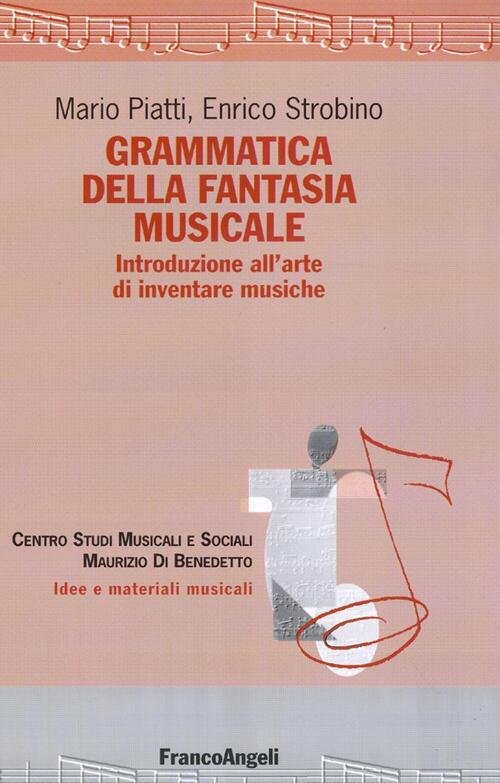 Grammatica Della Fantasia Musicale. Introduzione All'arte Di Inventare Musiche