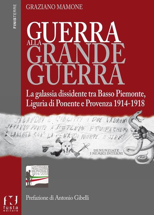 Guerra Alla Grande Guerra. La Galassia Dissidente Tra Basso Piemonte, …