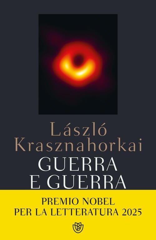 Guerra E Guerra. Ediz. Integrale Laszlo Krasznahorkai Bompiani 2025
