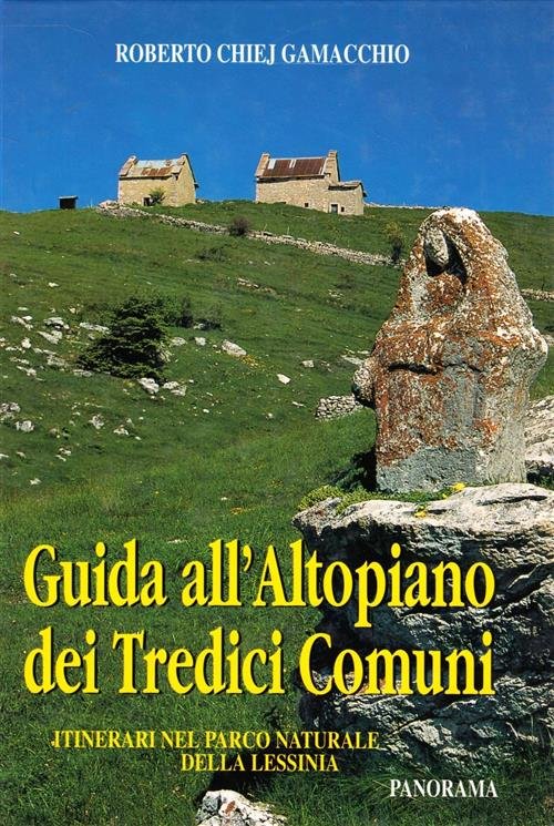 Guida All'altopiano Dei Tredici Comuni Itinerari Nel Parco Naturale Della …