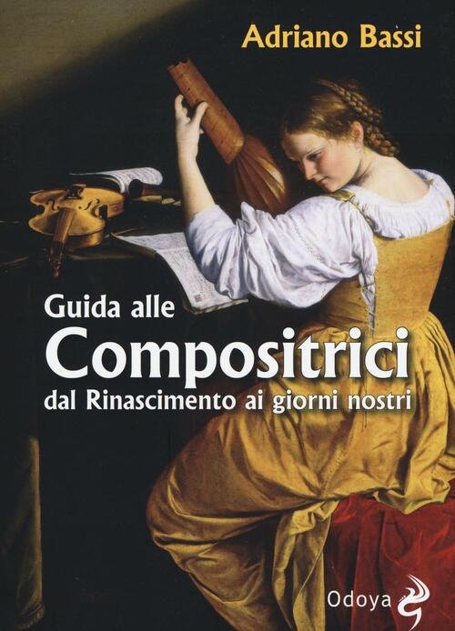 Guida Alle Compositrici Dal Rinascimento Ai Giorni Nostri